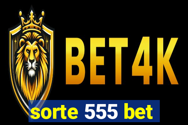 sorte 555 bet